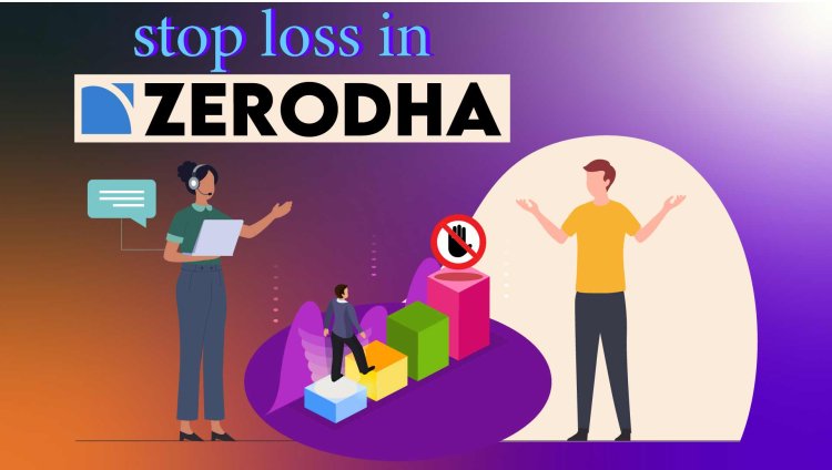 Easy steps of how to set stop loss in Zerodha in 2023