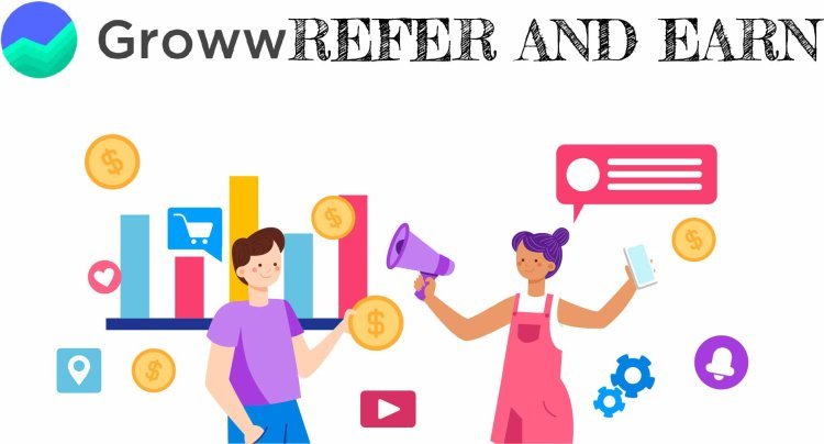 Earn more profit for free with the help of Groww Refer and Earn Program