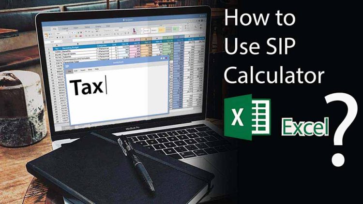 How to use SIP calculator excel?