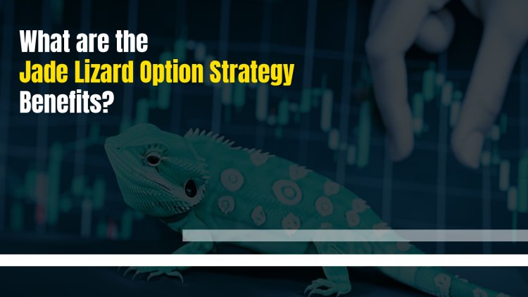 What is the Jade Lizard Option Strategy Benefits?