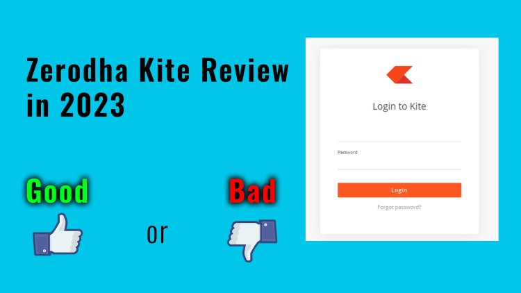 Zerodha Kite App and Zerodha Kite Login with Simplified Review 2023