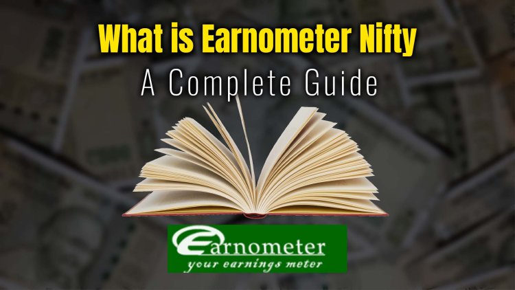 What is Earnometer Nifty: A complete Guide