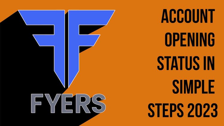 Fyers Account Opening Status in simple steps 2023