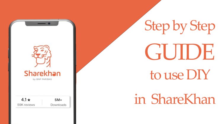 Step by Step guide to use DIY Sharekhan