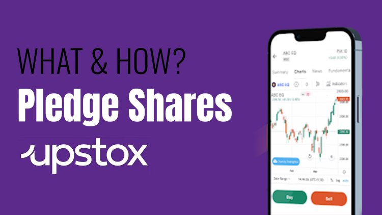 What is Margin pledge meaning and How to Pledge shares in Upstox